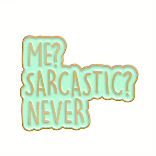 : me saracstic never : pin